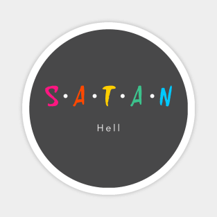 S A T A N Hell Magnet